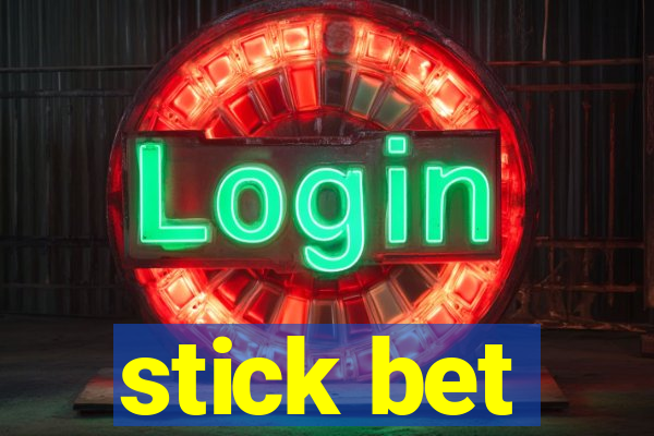 stick bet